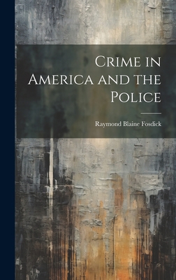 Crime in America and the Police 1020367636 Book Cover