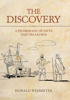 The Discovery: A Pilgrimage of Gifts and Treasures 1664245308 Book Cover