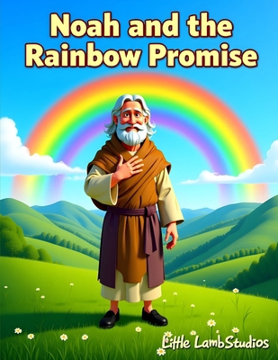 Noah and the Rainbow Promise: A Story of Trust ... B0FXG41Y8K Book Cover