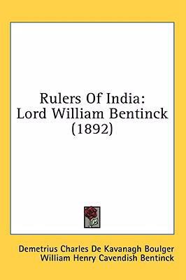Rulers Of India: Lord William Bentinck (1892) 1436633508 Book Cover