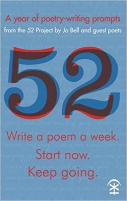 52: Write a Poem a Week. Start Now. Keep Going 0993120199 Book Cover