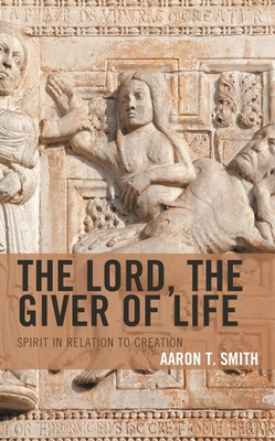 Lord, the Giver of Life: Spirit in Relation to ... 1978707746 Book Cover