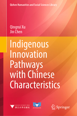 Indigenous Innovation Pathways with Chinese Cha... 9819951984 Book Cover