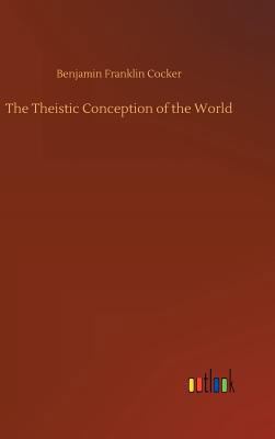 The Theistic Conception of the World 373404135X Book Cover