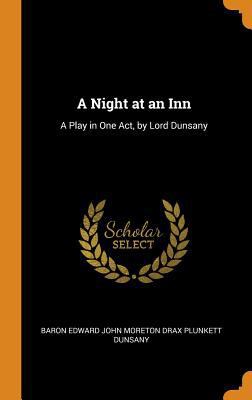 A Night at an Inn: A Play in One Act, by Lord D... 034446055X Book Cover