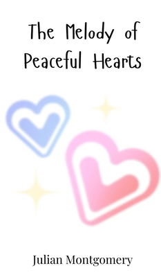 The Melody of Peaceful Hearts 3690813484 Book Cover