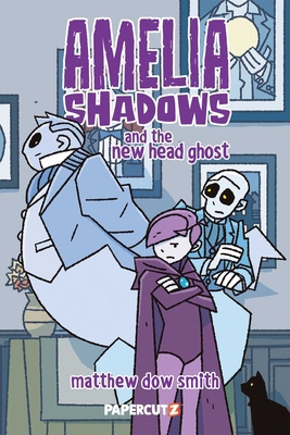 Amelia Shadows and the New Head Ghost 1545824584 Book Cover