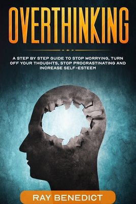 Overthinking: A Step by Step Guide to Stop Worr... B085RP5RBK Book Cover