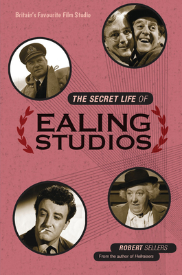 The Secret Life of Ealing Studios: Britain's Fa... 1781313997 Book Cover