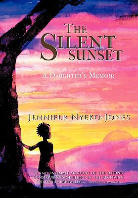 The Silent Sunset: A Daughter's Memoir 1456777130 Book Cover