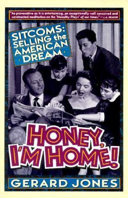 Honey, I'm Home!: Sitcoms: Selling the American... 0312088108 Book Cover