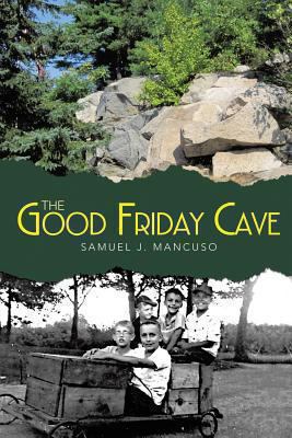 The Good Friday Cave 1491833432 Book Cover