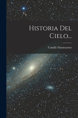 Historia Del Cielo... [Spanish] B0BQN88SN2 Book Cover