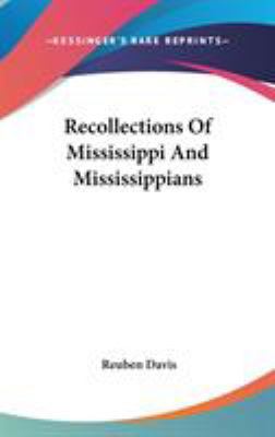 Recollections Of Mississippi And Mississippians 0548239894 Book Cover