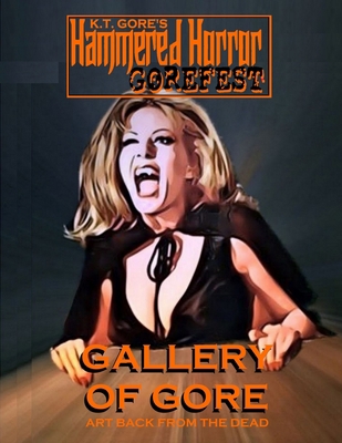 K.T. Gore's Hammered Horror - Gorefest: Gallery... B08MHGWFBW Book Cover