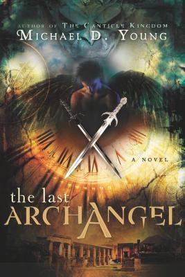 The Last Archangel 1599558947 Book Cover