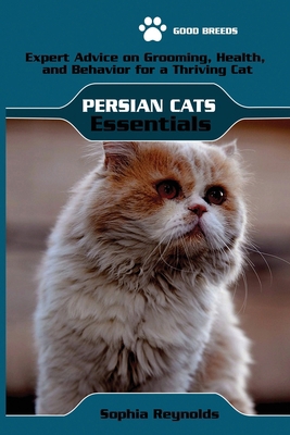 Persian Cats Essentials: Expert Advice on Groom... B0DPFN6DBB Book Cover