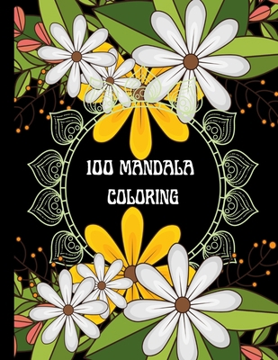 100 Mandala coloring Book: Stress Relieving Man... B09L4TPM29 Book Cover