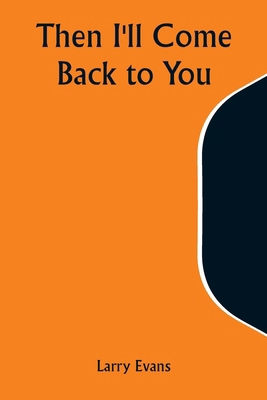 Then I'll Come Back to You 9357945865 Book Cover