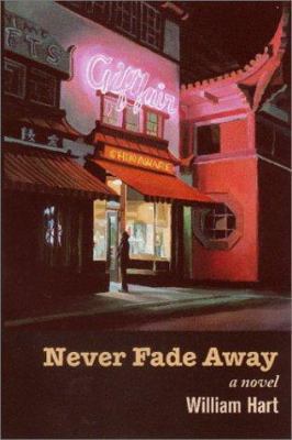 Never Fade Away : A Novel 1564743861 Book Cover