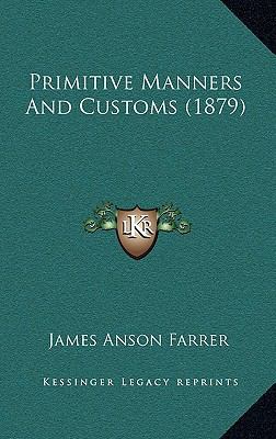 Primitive Manners and Customs (1879) 1165046121 Book Cover