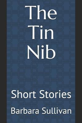 The Tin Nib: Short Stories 179294165X Book Cover