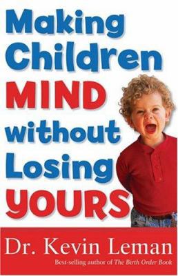 Making Children Mind Without Losing Yours 0800757319 Book Cover