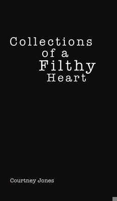 Collections of a Filthy Heart 1645757919 Book Cover