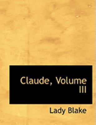 Claude, Volume III [Large Print] 0554999277 Book Cover