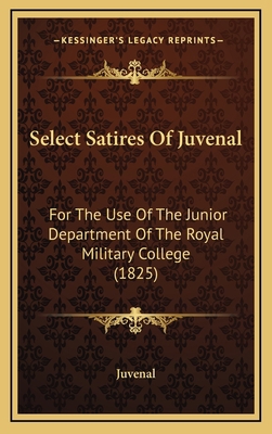 Select Satires Of Juvenal: For The Use Of The J... 1167090012 Book Cover