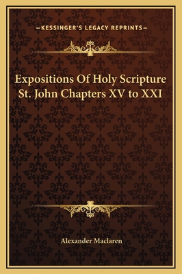 Expositions Of Holy Scripture St. John Chapters... 1169308635 Book Cover