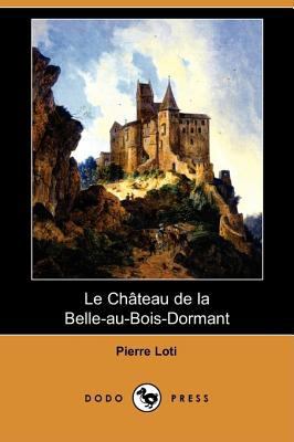 Le Chateau de La Belle-Au-Bois-Dormant (Dodo Pr... [French] 2907967215 Book Cover