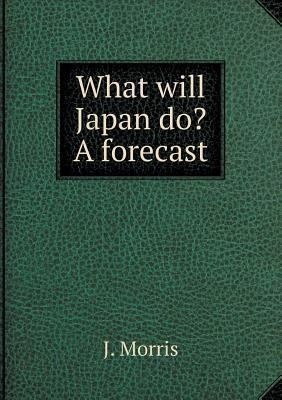 What will Japan do? A forecast 5518504446 Book Cover