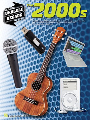 The 2000s: The Ukulele Decade Series 148030929X Book Cover