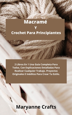 Macram? Y Crochet Para Principiantes: 2 Libros ... [Spanish] 1914435060 Book Cover
