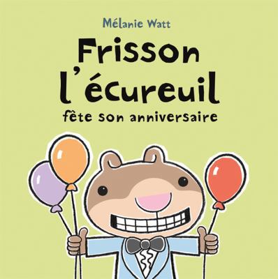 Frisson l'Écureuil Fête Son Anniversaire [French] 1443106852 Book Cover