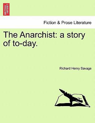 The Anarchist: A Story of To-Day. 1241221685 Book Cover
