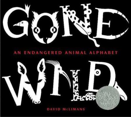 Gone Wild: An Endangered Animal Alphabet 0802795641 Book Cover