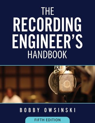 The Recording Engineer's Handbook 5th Edition 1946837199 Book Cover