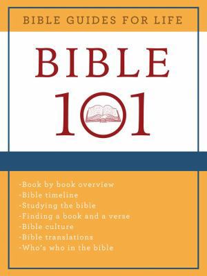 Bible 101 (Bible Guides for Life) 1620297450 Book Cover