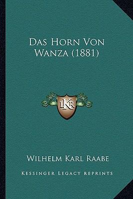 Das Horn Von Wanza (1881) [German] 1167559819 Book Cover