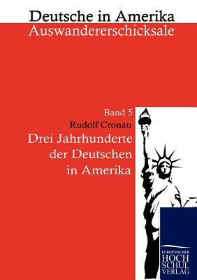 Drei Jahrzehnte der Deutschen in Amerika [German] 3867414521 Book Cover