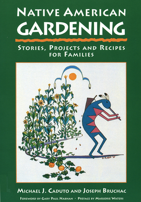 Native American Gardening: Stories, Projects, a... 155591148X Book Cover