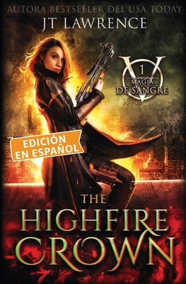 The Highfire Crown: libro 1 [Spanish] B0F9L3RR6S Book Cover