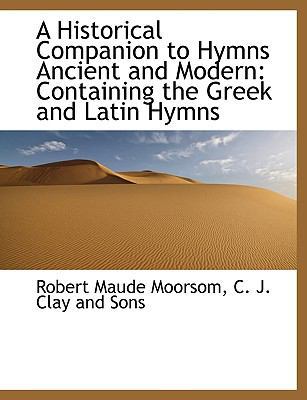 A Historical Companion to Hymns Ancient and Mod... [Multiple languages] 1140273930 Book Cover