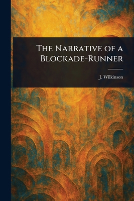 The Narrative of a Blockade-Runner 1023160803 Book Cover