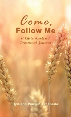 Come, Follow Me (A Christ-Centered Devotional J... 1953241344 Book Cover
