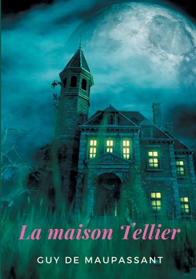 La Maison Tellier [French] 2322182699 Book Cover