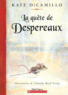 La Qu?te de Despereaux [French] 0439962471 Book Cover