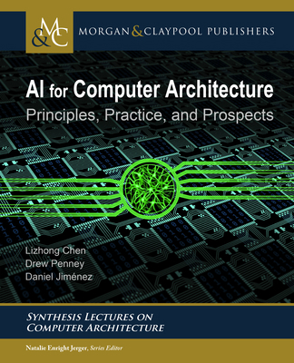 AI for Computer Architecture: Principles, Pract... 1681739844 Book Cover